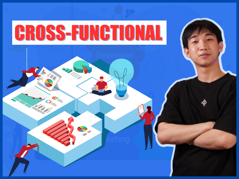 Cross-functional là gì? Phát triển kỹ năng xây dựng đội ngũ