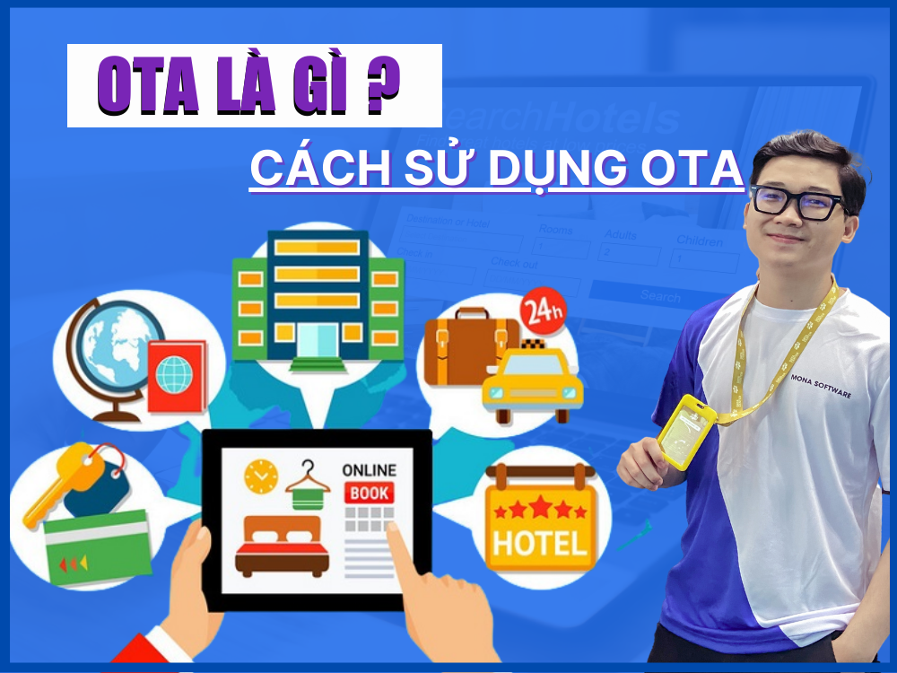 OTA là gì? Khám phá cách sử dụng OTP hiệu quả trong kinh doanh khách sạn hiện nay