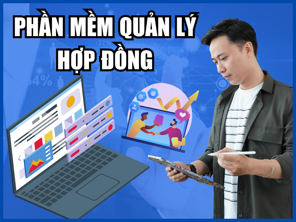 Phần Mềm Quản Lý Hợp Đồng Thông Minh, Hiệu Quả Cho Doanh Nghiệp