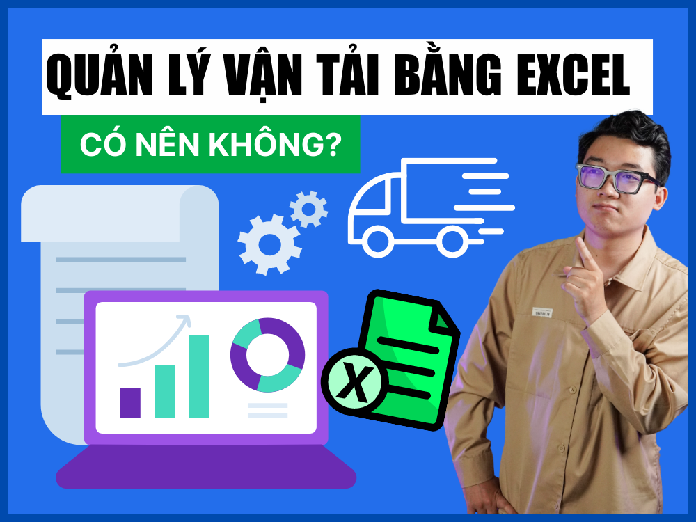 Có nên quản lý vận tải bằng Excel hay không?