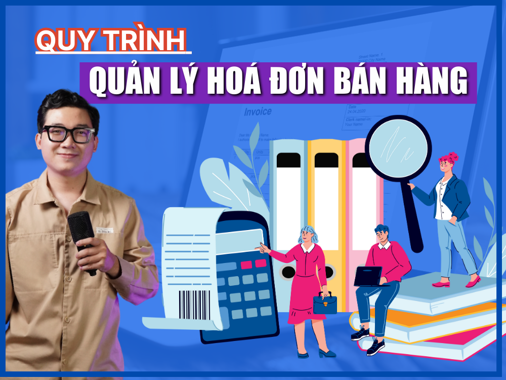 Quy trình quản lý hóa đơn bán hàng đơn giản hiệu quả