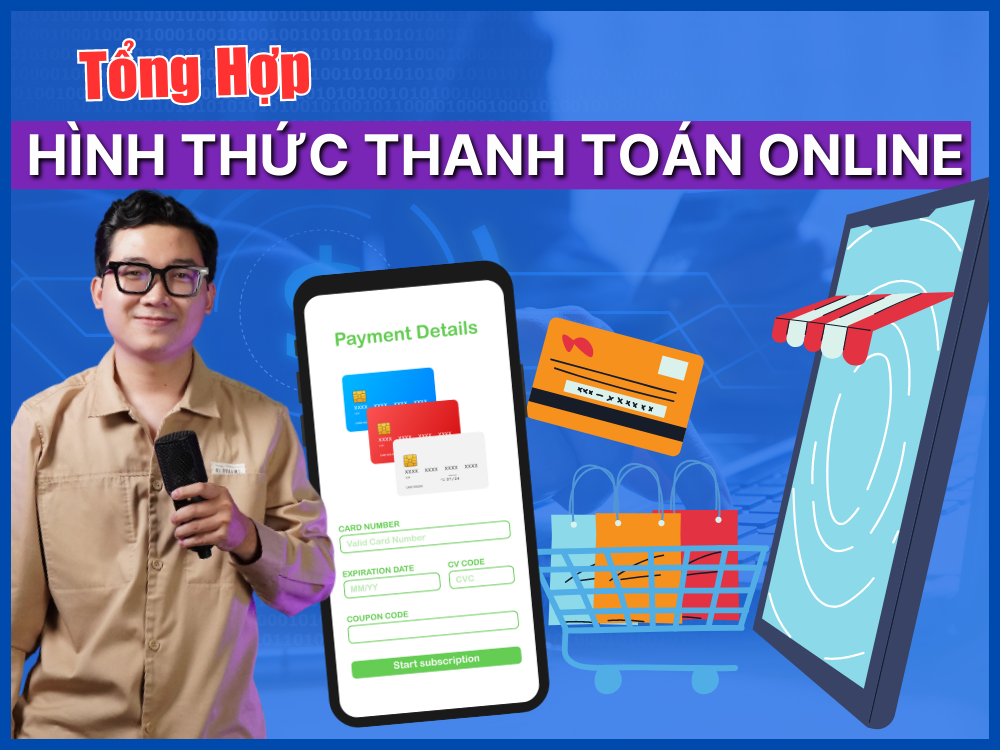 Tổng hợp các hình thức thanh toán online phổ biến hiện nay