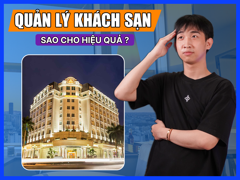 Quy trình quản lý khách sạn chuyên nghiệp và hiệu quả