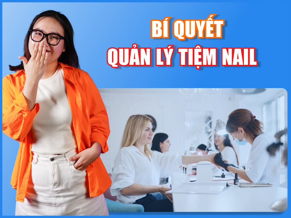 Tham khảo bí quyết quản lý tiệm nail hiệu quả