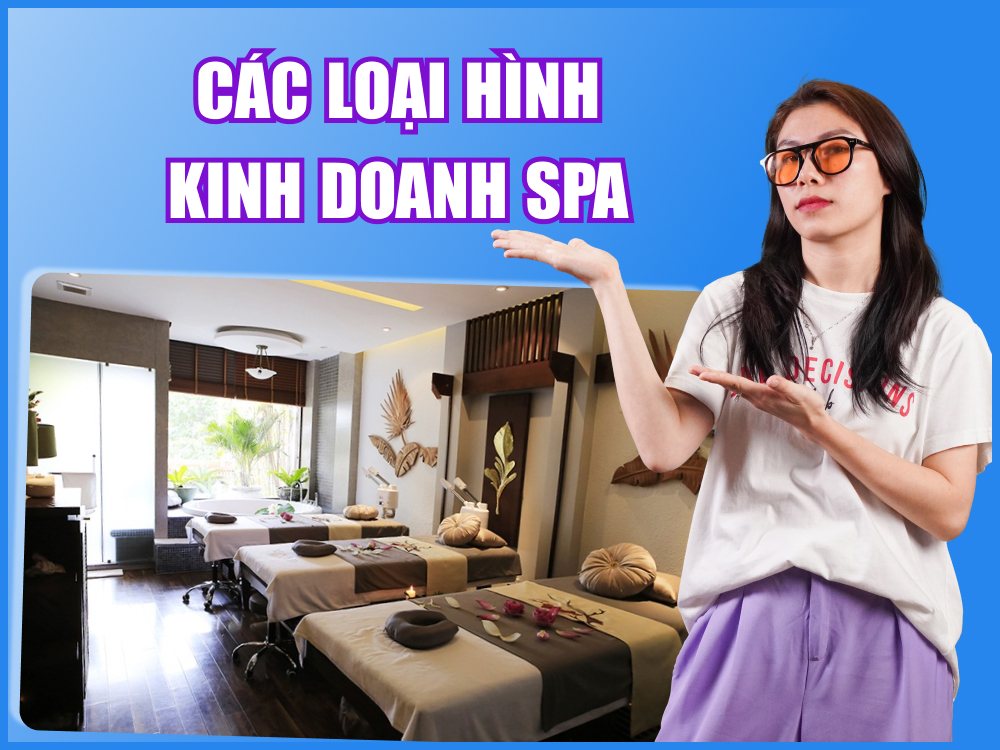 Các loại hình kinh doanh spa hot nhất trong ngành làm đẹp