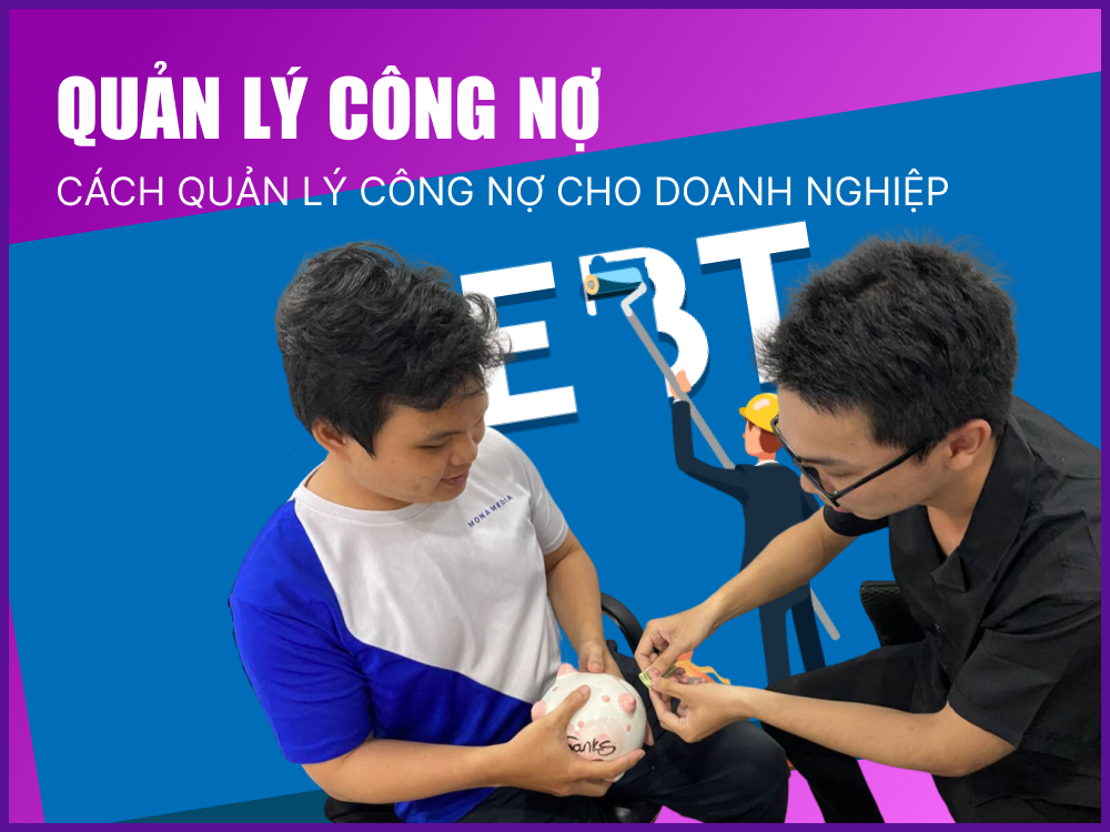 phương pháp quản lý công nợ hiệu quả cho doanh nghiệp