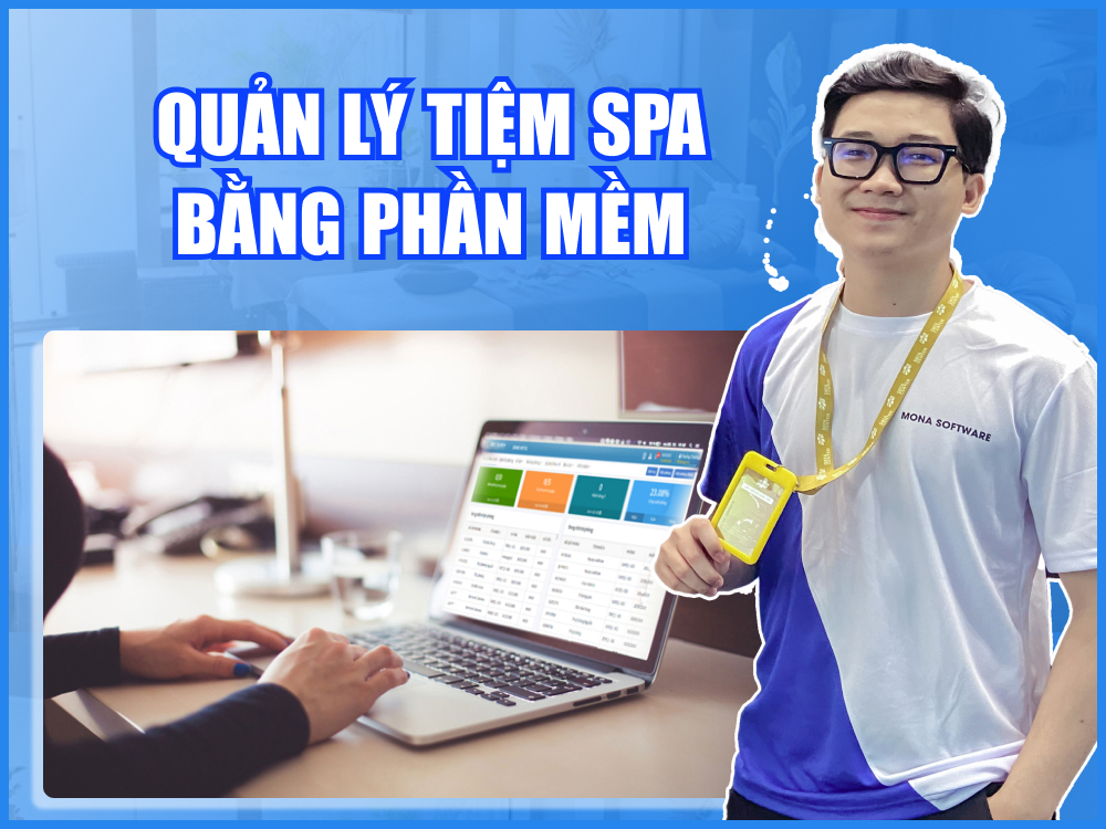 Quản lý tiệm spa bằng phần mềm giúp tối ưu hơn