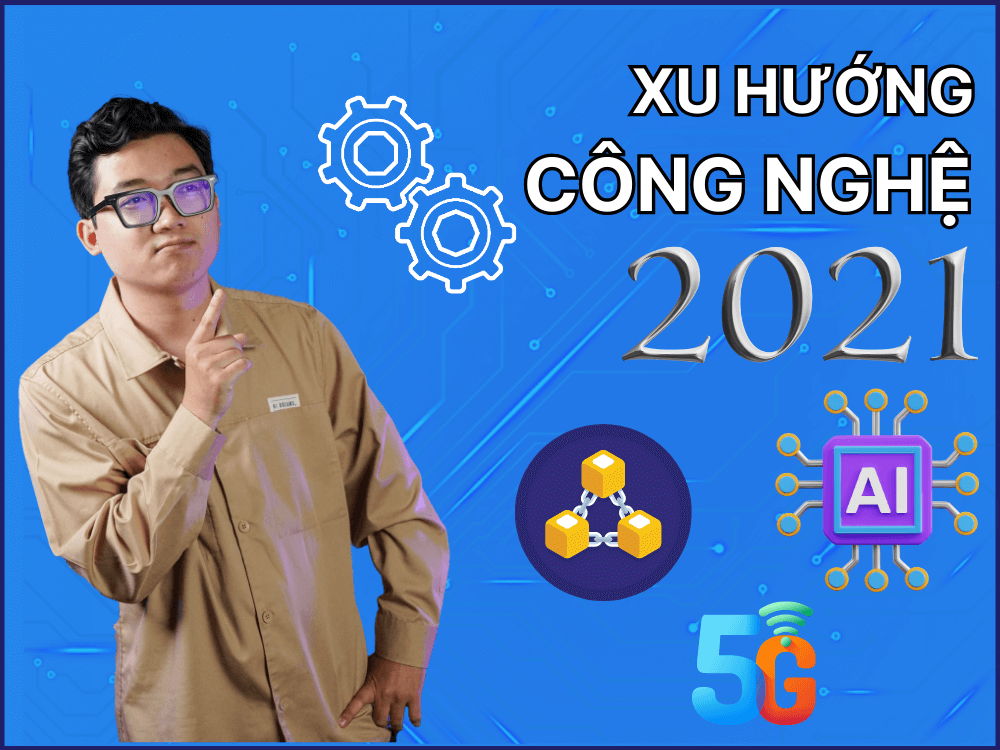 những xu hướng công nghệ phát triển mạnh mẽ