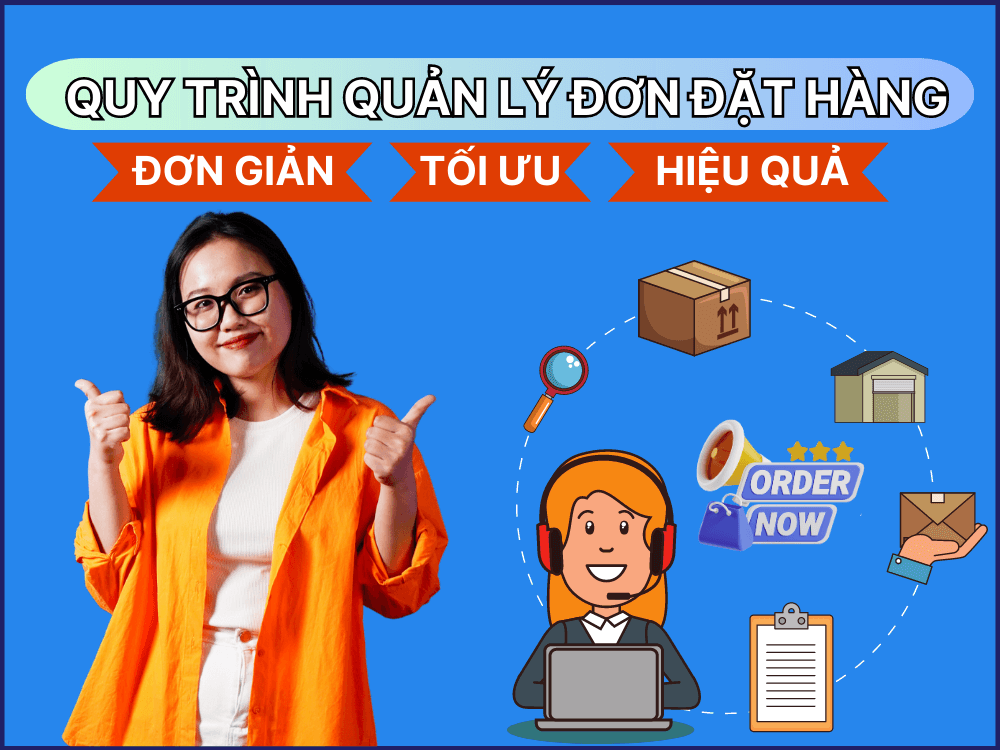 quy trình quản lý đơn đặt hàng tối ưu hiệu quả