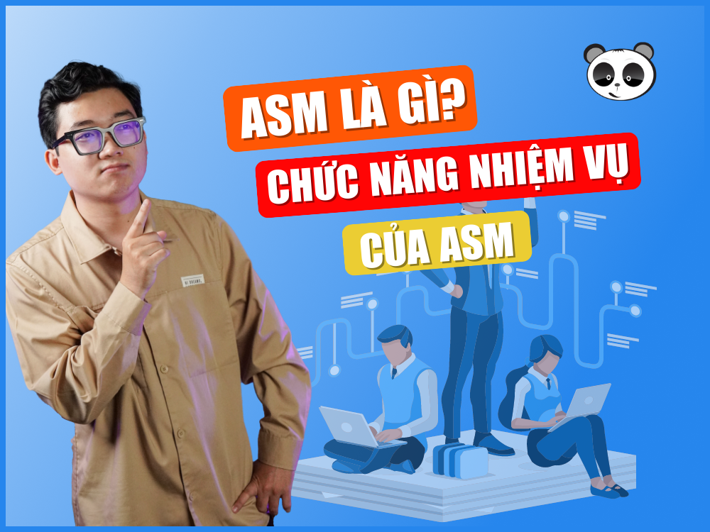 ASM là gì? Chức năng nhiệm vụ của ASM